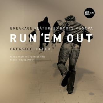 BREAKAGE FEATURING ROOTS MANUVA - Run Em Out / Higher