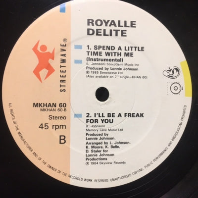 ROYALLE DELITE - Spend A Little Time With Me / I'll Be A Freak For You