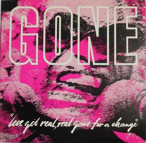 GONE - Let's Get Real, Real Gone For A Change