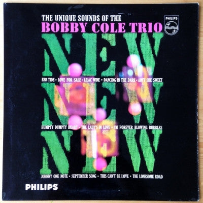 BOBBY COLE TRIO - New! New! New! The Unique Sound Of The Bobby Cole Trio