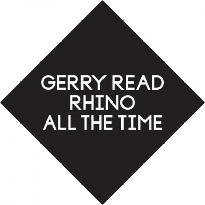 GERRY READ - Rhino / All The Time