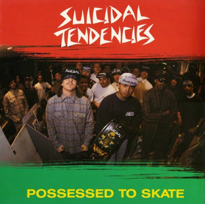 SUICIDAL TENDENCIES - Possessed To Skate