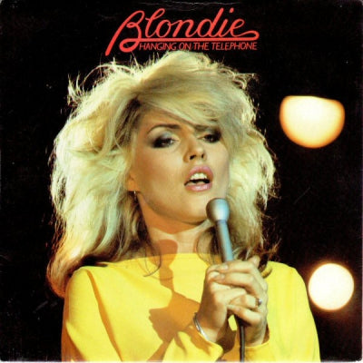 BLONDIE - Hanging On The Telephone / Will Anything Happen?