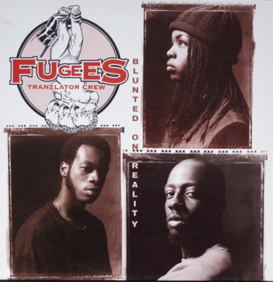 FUGEES (TRANZLATOR CREW) - Blunted On Reality