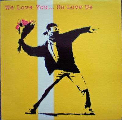 VARIOUS - We Love You So Love Us