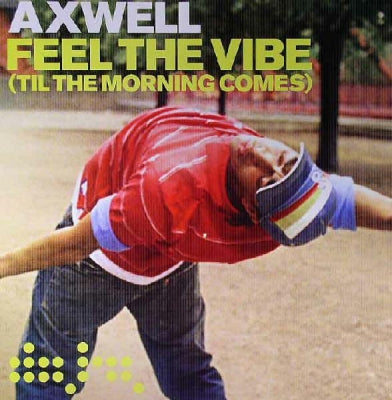 AXWELL - Feel The Vibe ('Til The Morning Comes)