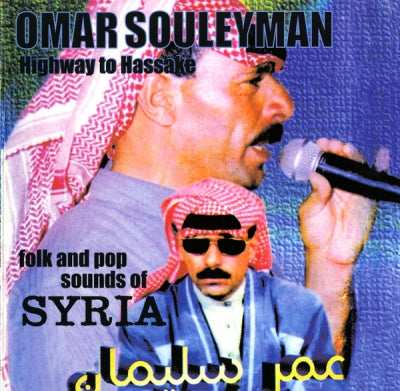 OMAR SOULEYMAN - Highway To Hassake - Folk & Pop Sounds Of Syria.