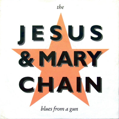 JESUS AND MARY CHAIN - Blues From A Gun