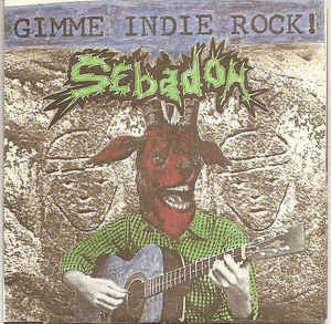 SEBADOH - Gimme Indie Rock!