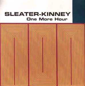 SLEATER-KINNEY - One More Hour