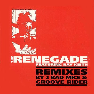 THE RENEGADE FEATURING RAY KEITH - Terrorist / Something I Feel (Remixes)