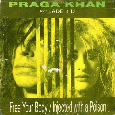 PRAGA KHAN FEAT. JADE 4U - Free Your Body / Injected With A Poison