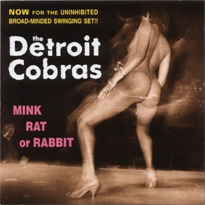 DETROIT COBRAS - Mink Rat Or Rabbit