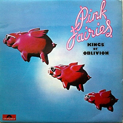 PINK FAIRIES - Kings Of Oblivion