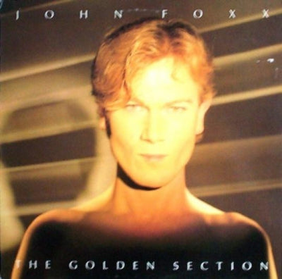 JOHN FOXX - The Golden Section