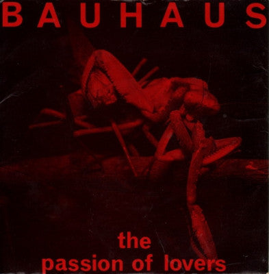 BAUHAUS - The Passion Of Lovers