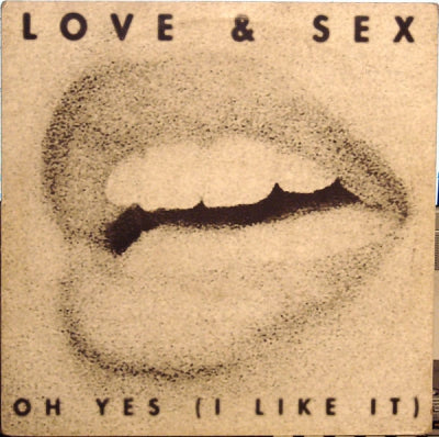 LOVE & SEX - Oh Yes (I Like It)