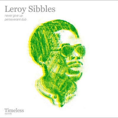 LEROY SIBBLES - Never Give Up / Perseverant Dub