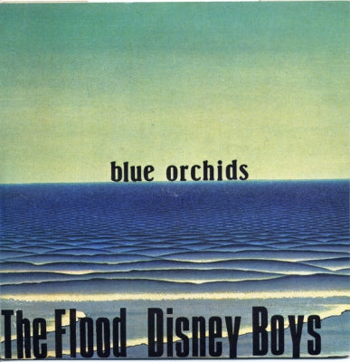 BLUE ORCHIDS - The Flood / Disney Boys