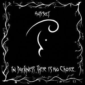 ANTISECT - In Darkness, There Is No Choice