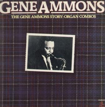 GENE AMMONS - The Gene Ammons Story: Organ Combos