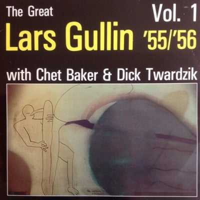 LARS GULLIN WITH CHET BAKER & DICK TWARDZIK - The Great Lars Gullin Vol. 1 '55/'56