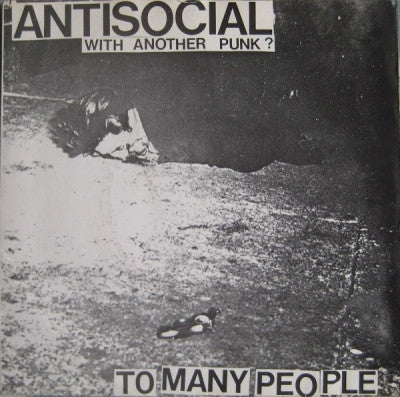 ANTISOCIAL WITH ANOTHER PUNK? - Too Many People / Let's Have Some Fun'.