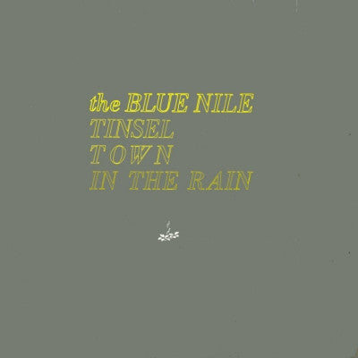 THE BLUE NILE - Tinseltown In The Rain
