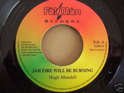 HUGH MUNDELL - Jah Fire Will Be Burning / Fire Dub