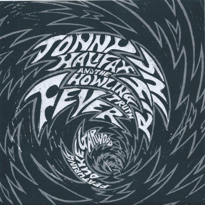 JONNY HALIFAX AND THE HOWLING TRUTH - Fever Rising / The Sloth