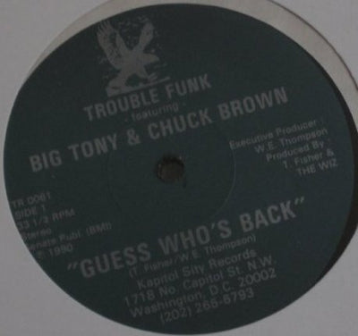 TROUBLE FUNK FEATURING BIG TONY & CHUCK BROWN  - Guess Who's Back