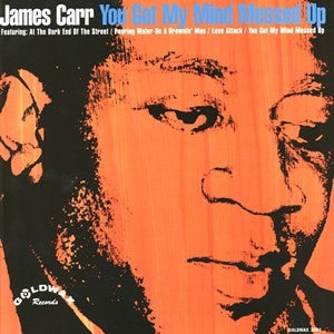 JAMES CARR - You Got My Mind Messed Up
