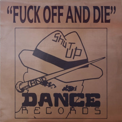 SHUT UP AND DANCE - Fuck Off And Die