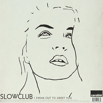 SLOW CLUB - I Swam Out To Greet You