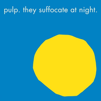 PULP  - They Suffocate At Night