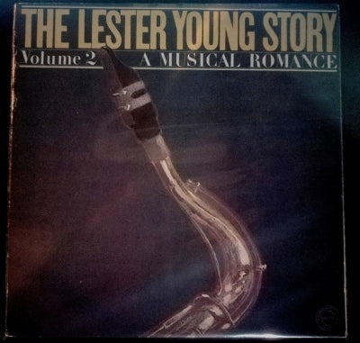 LESTER YOUNG - The Lester Young Story Volume 2 - A Musical Romance