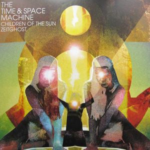 THE TIME & SPACE MACHINE - Children Of The Sun / Zeitghost