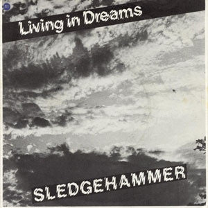 SLEDGEHAMMER - Living In Dreams