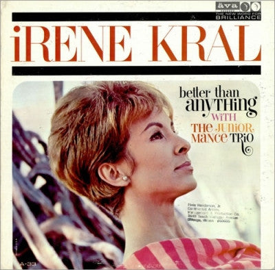 IRENE KRAL WITH THE JUNIOR MANCE TRIO - Better Than Anything