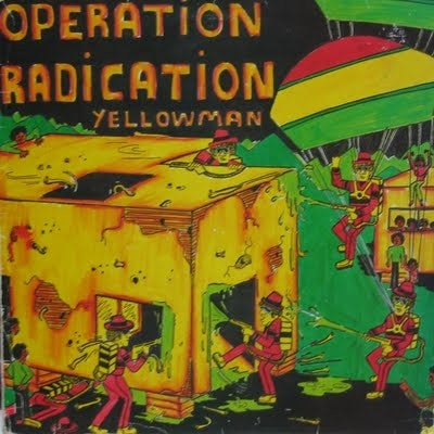 YELLOWMAN - Operation Radication