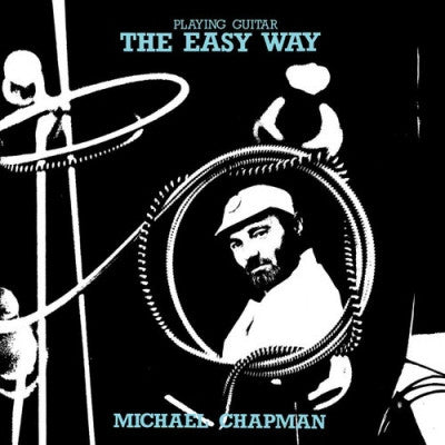 MICHAEL CHAPMAN - Playing Guitar - The Easy Way