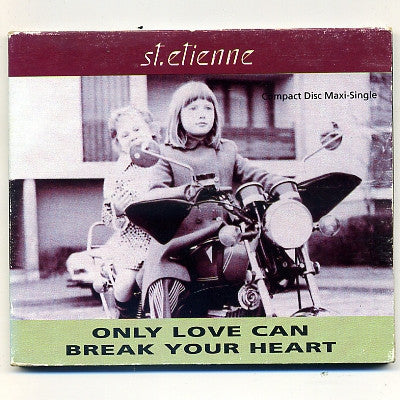 SAINT ETIENNE - Only Love Can Break Your Heart