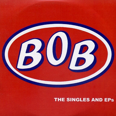 BOB - The Singles And EPs