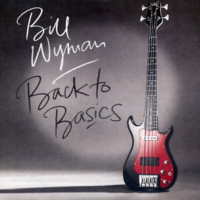 BILL WYMAN - Back To Basics