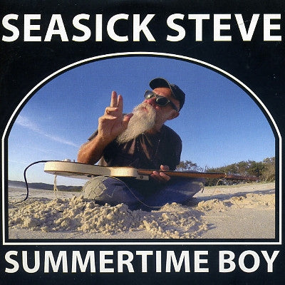 SEASICK STEVE - Summertime Boy