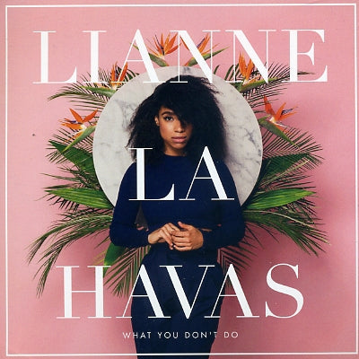 LIANNE LA HAVAS - What You Don't Do