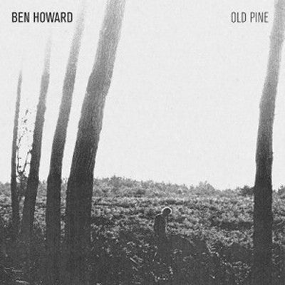 BEN HOWARD - Old Pine