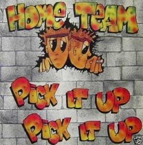 HOME TEAM - Pick It Up