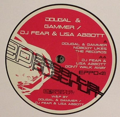 DOUGAL & GAMMER / DJ FEAR & LISA ABBOTT - Nobody Likes The Records / Don't Walk Away