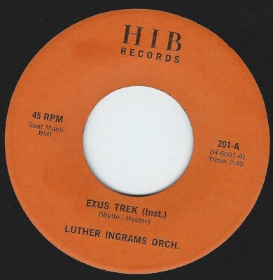 LUTHER INGRAMS ORCH. - Exus Trek (Inst.) / It's All The Same To You Babe